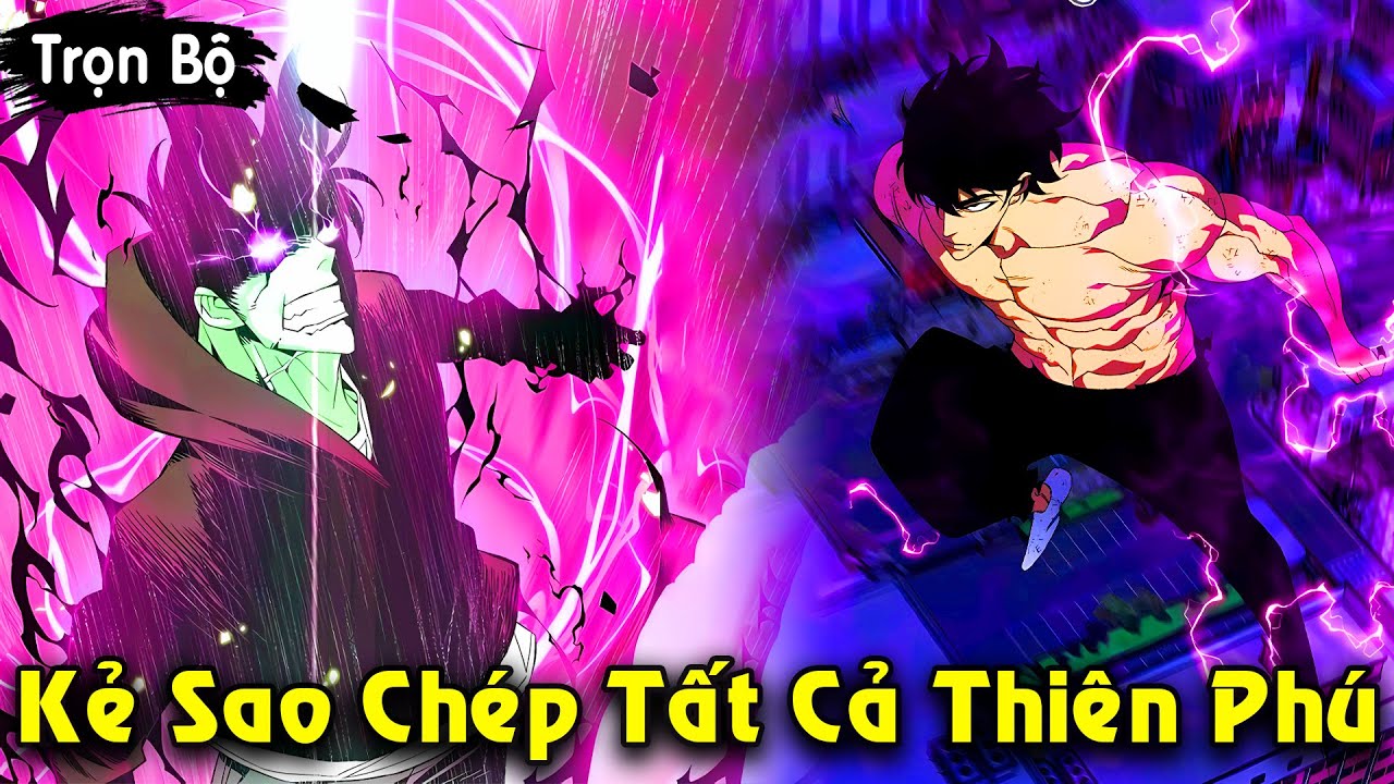 Full Trọn Bộ | Kẻ Sao Chép Tất Cả Thiên Phú Trở Thành Thợ Săn Cấp SSS Mạnh Nhất | Review Truyện