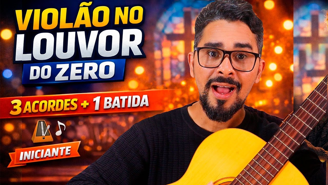Domine 80% do Louvor no Violão usando apenas estes 3 Acordes Simples!