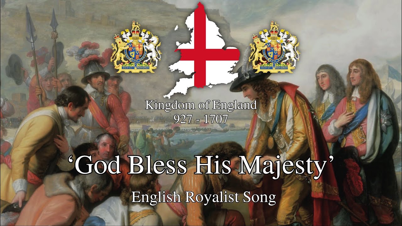 &lsquo;God Bless His Majesty&rsquo; - English Royalist Song