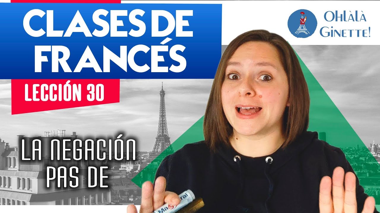 #30 NEGACIÓN en francés PAS DE (cantidad cero en francés)🟦 🟥 Curso de FRANCÉS COMPLETO (con NATIVA)