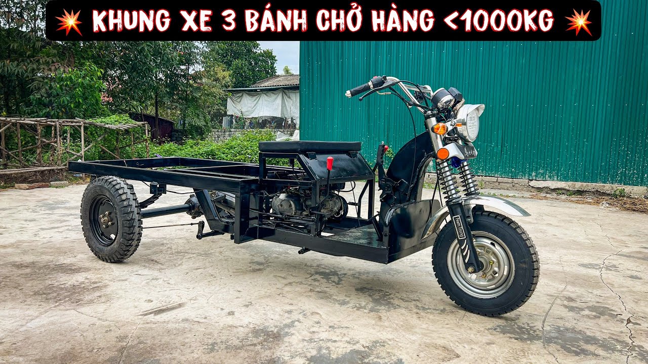 Chiếc Xe 3 B&aacute;nh Chở H&agrave;ng 1000kg || Thiết kế khung Xe 3 B&aacute;nh tự chế