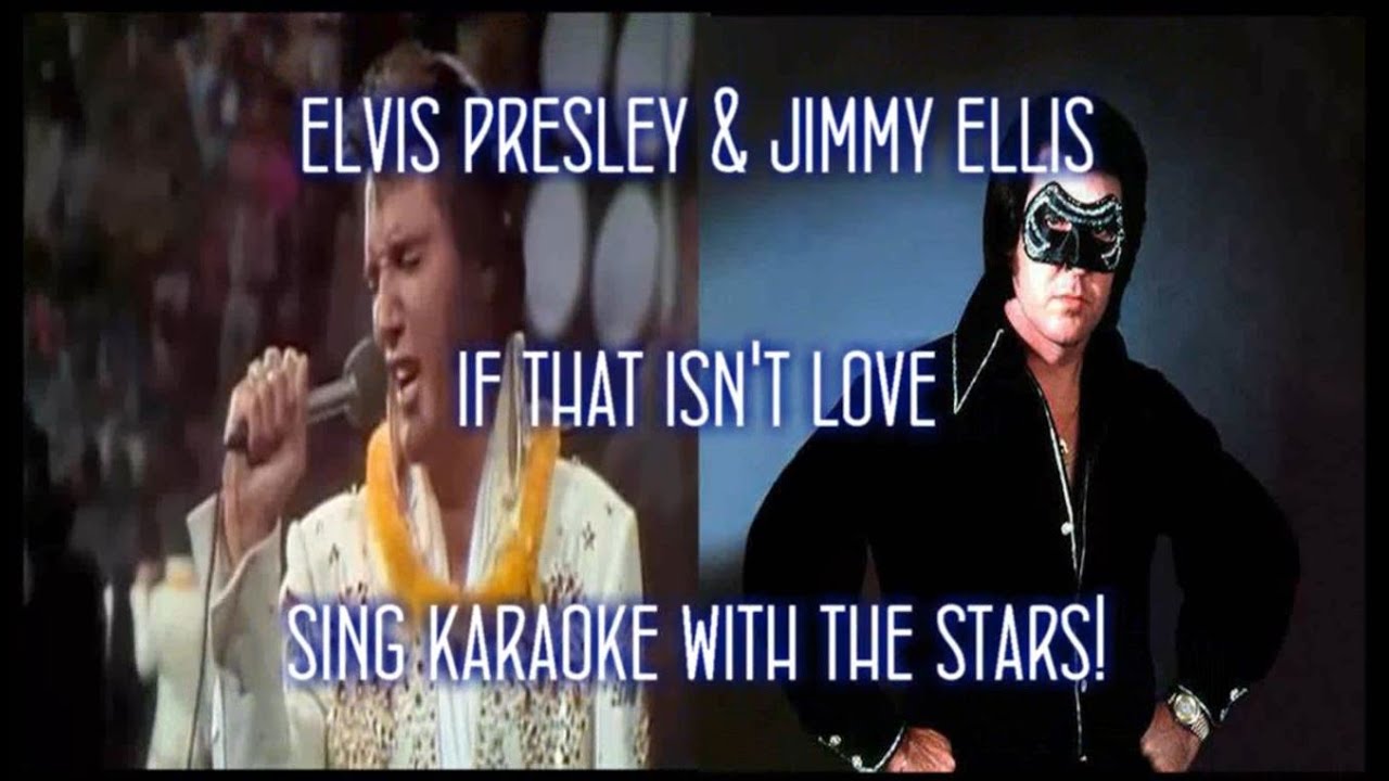 Elvis Presley And Jimmy Ellis If That Isn't Love Duet