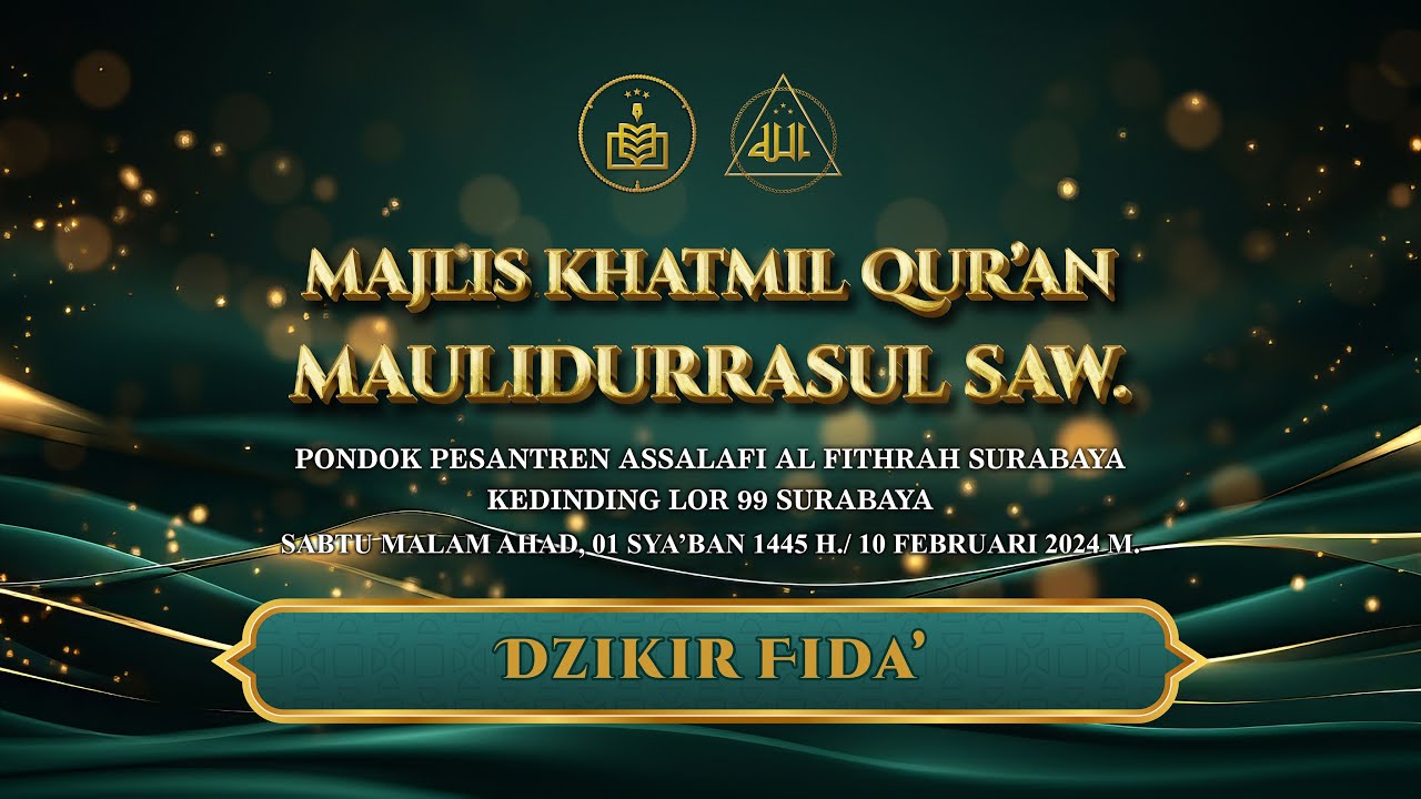 Dzikir Fida’ - Majls Dzikir Khatmil Qur'an Maulidurrasul SAW. Al Fithrah Surabaya Tahun 2024