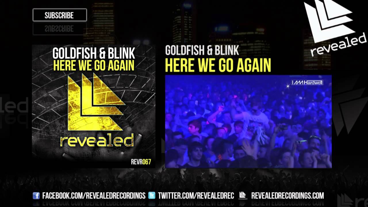 Goldfish & Blink - Here We Go Again (Exclusive Preview) - OUT NOW!