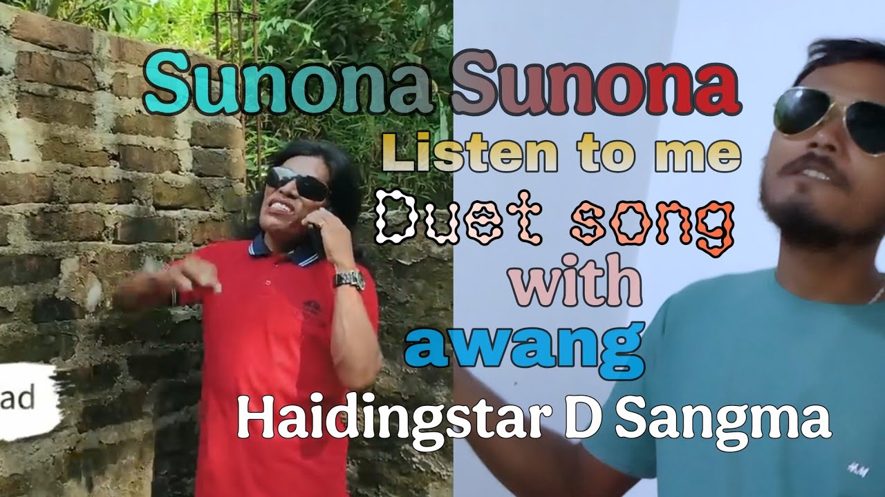 Sunona sunona listen to me duet song with awang Hardingstar D Sangma