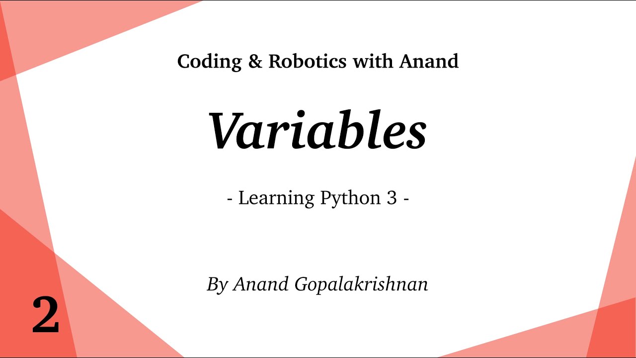 Variables - Learning Python 3 - Coding & Robotics with Anand - Ep. 2