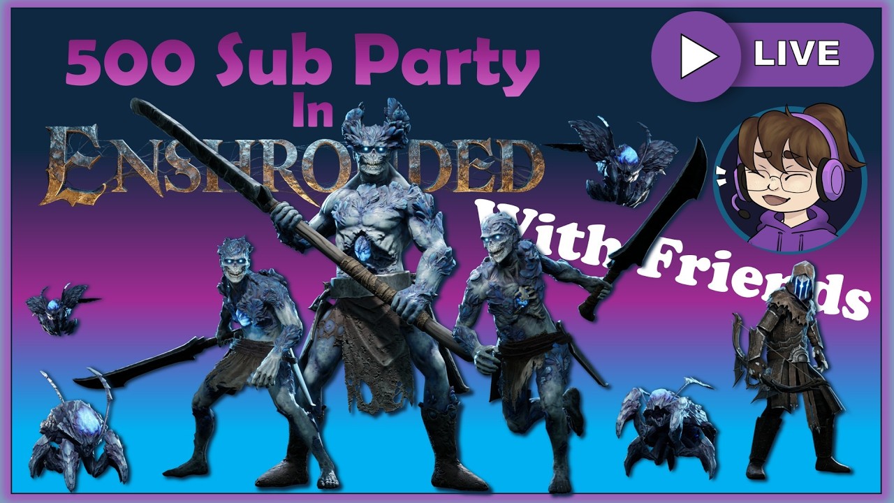 12-Hour !!500 Sub!!  Celebration in Enshrouded | LIVE STREAM