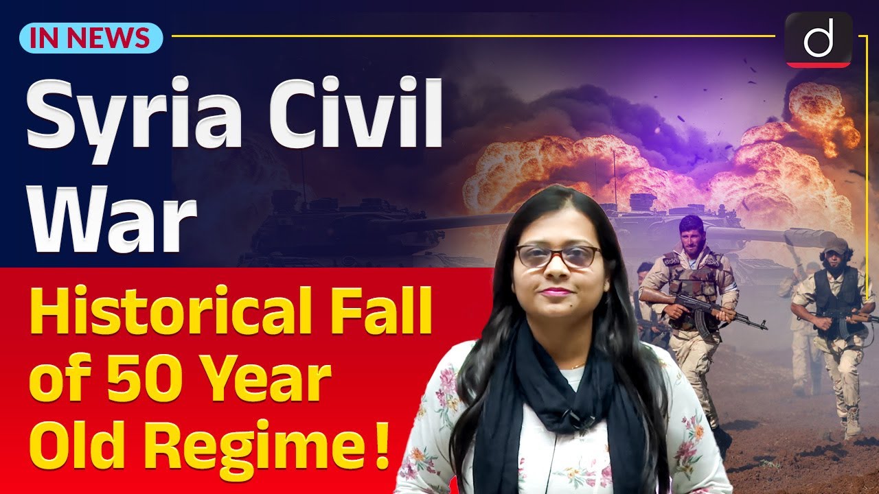 Syria Civil War | Fall of Assad Regime | InNews | Drishti IAS English
