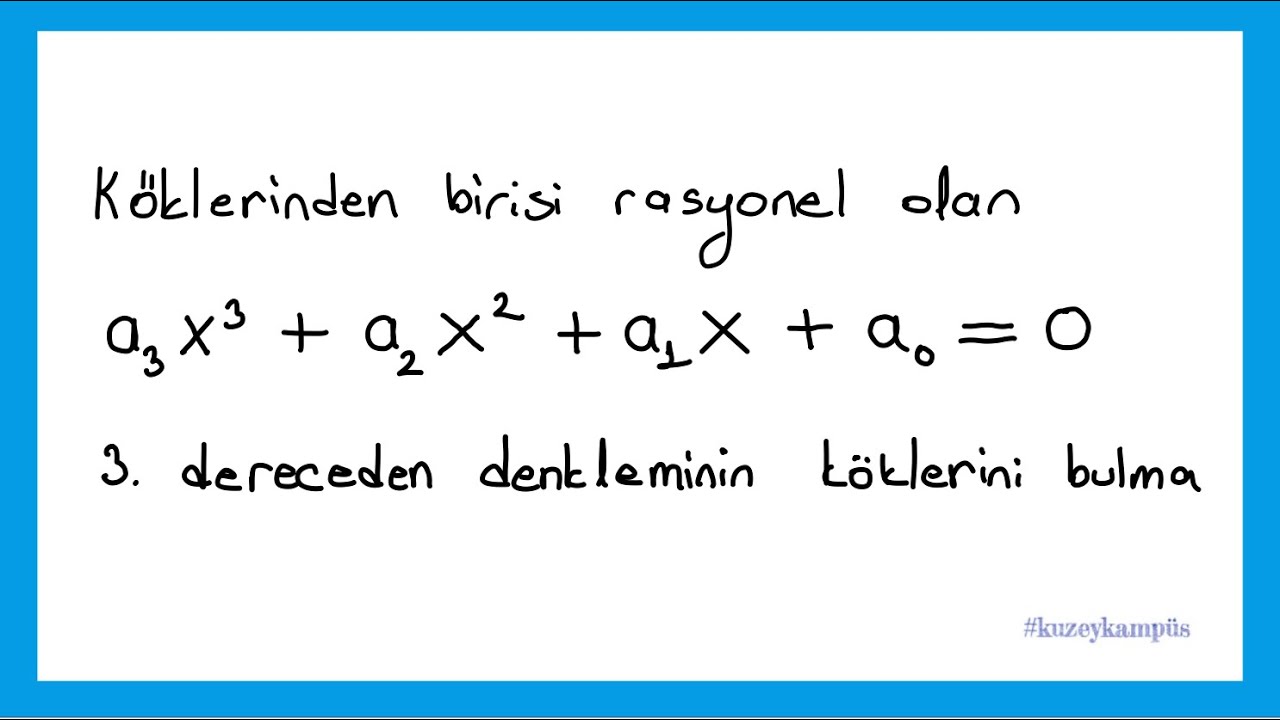 Köklerinden Birisi Rasyonel 3.Derece Denklemin Kökleri Nasıl Bulunur
