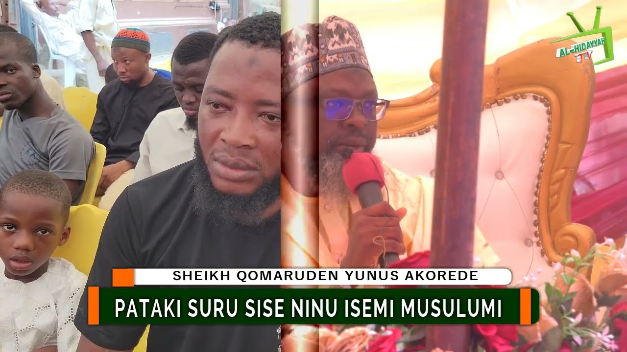 PÀTÀKÌ SURU SISE NINU ISEMI MUSULUMI || ASH-SHAYKH AL-IMAAM QOMARUDEEN YUNUS AKOREDE حفظه الله 