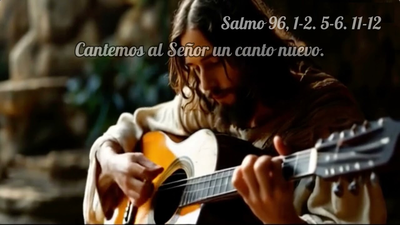 🎶 Salmo 96 | ¡Cantemos al Señor un canto nuevo! – Lunes 13 OCT 2025 🎵