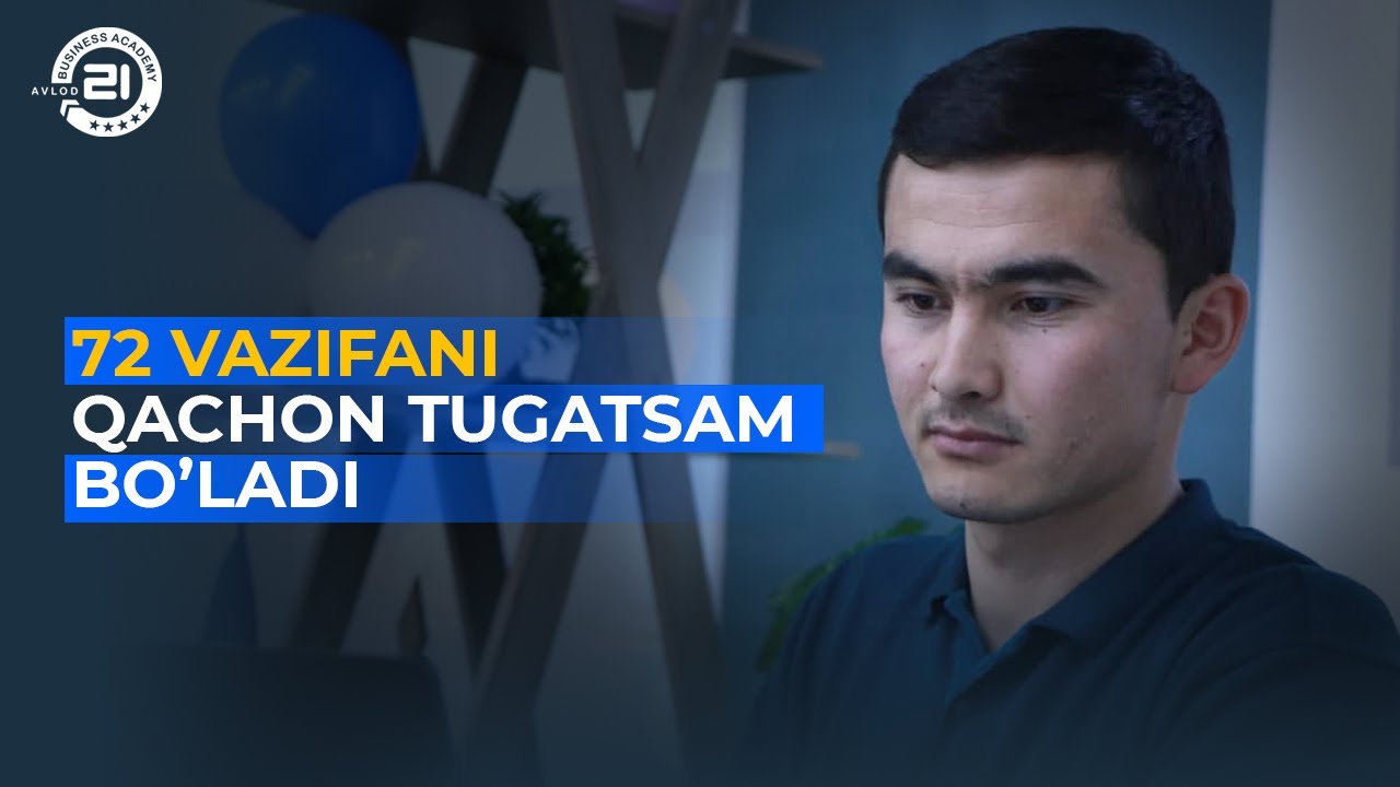 Avlod21 akademiyasidagi 72 ta vazifa haqida!