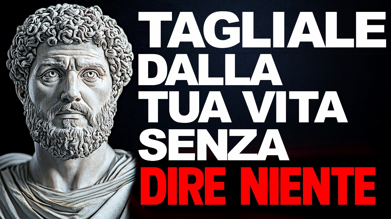 10 COSE CHE DEVI ELIMINARE SILENZIOSAMENTE DALLA TUA VITA - STOICISMO