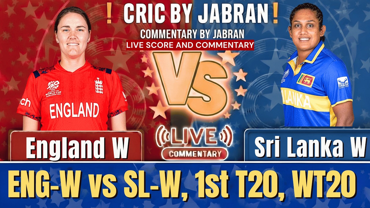 England Women vs Sri Lanka Women Live Score and Fan Commentary | ENG W vs SRI W 1st T20 World Cup