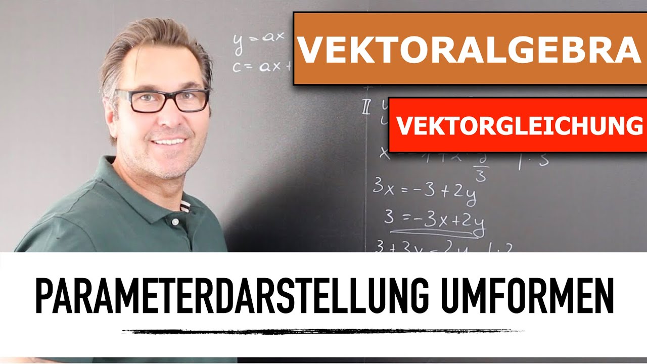 Vektor Parameterdarstellung zur allgemeinen Gleichung umformen