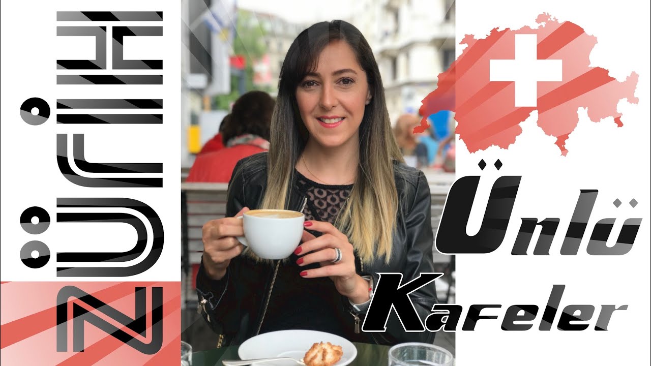 ZÜRİH’TE MUTLAKA GÖRMENİZ  GEREKEN KAFELER