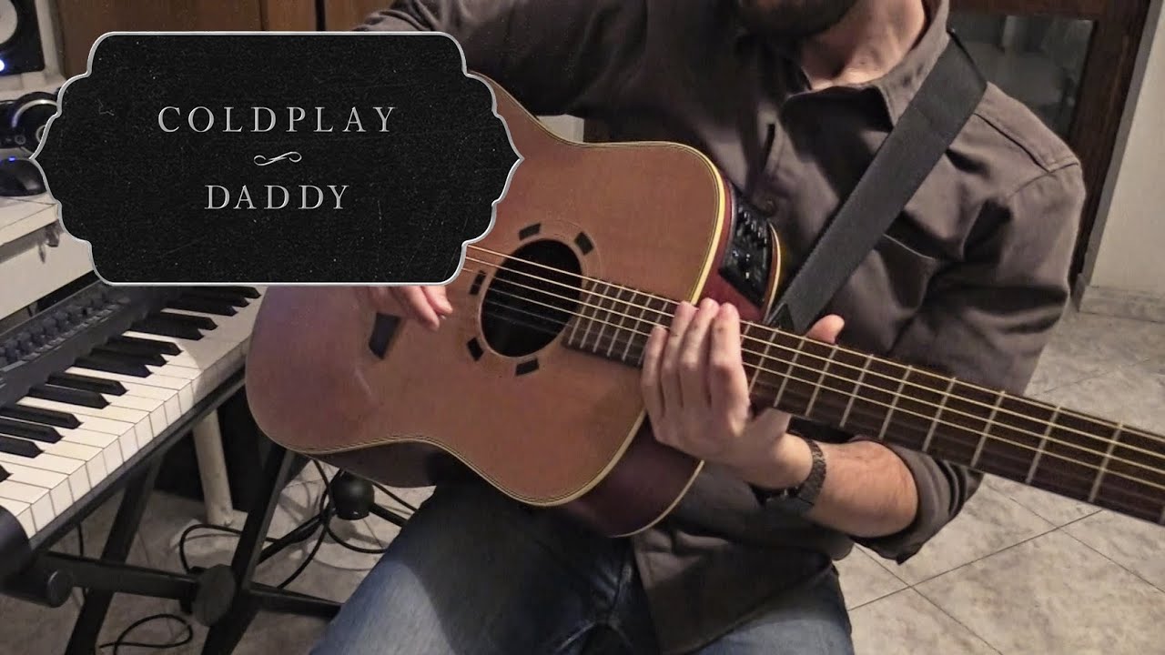 Coldplay - Daddy | FULL Cover (HQ)