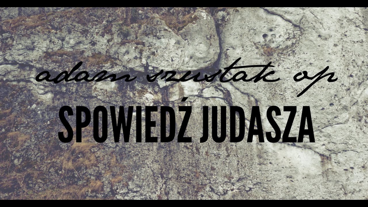 Adam Szustak OP: Spowiedź Judasza