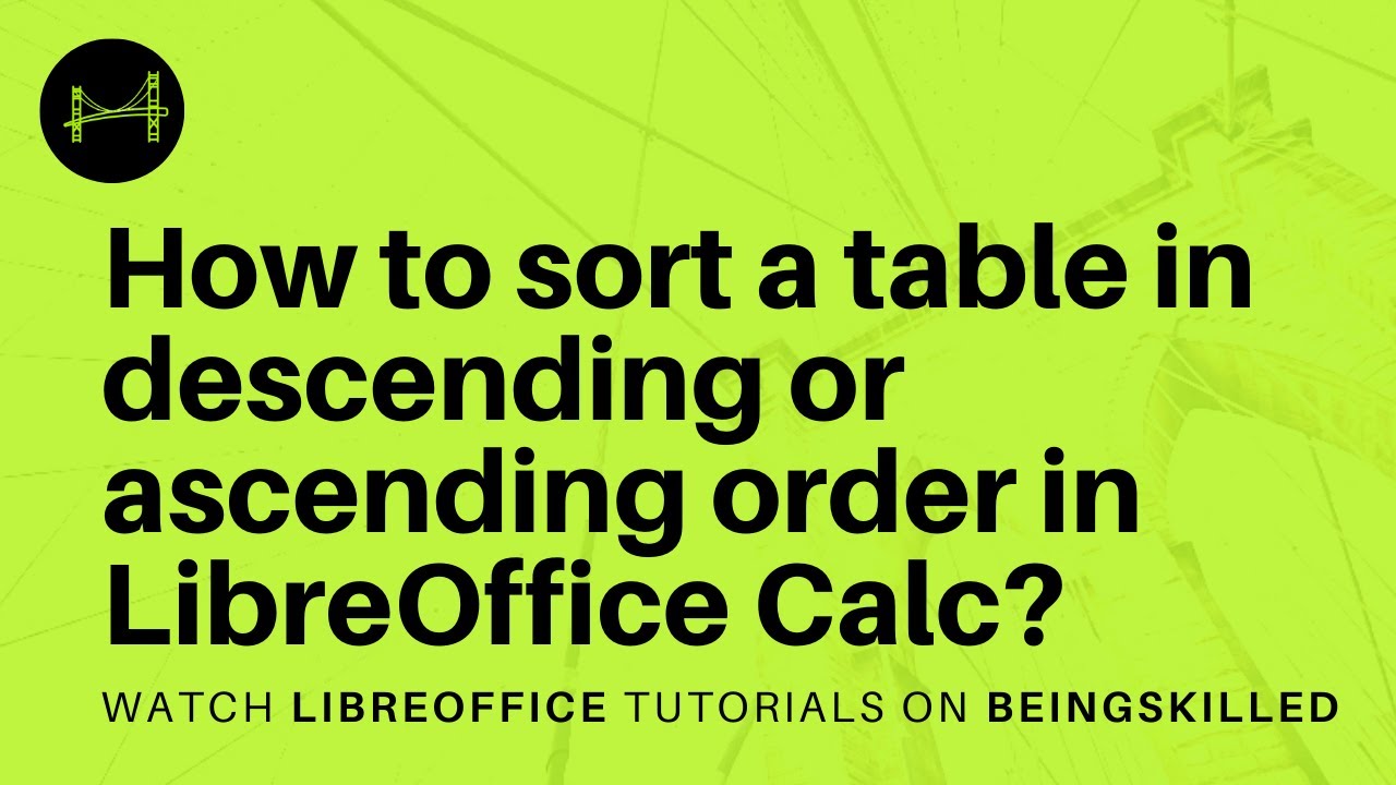 How to sort a table in descending or ascending order in LibreOffice Calc?