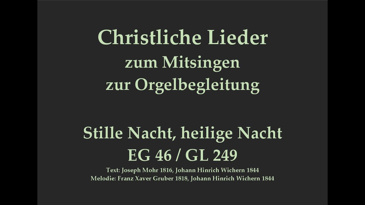Stille Nacht, heilige Nacht EG 46 / GL 249 – Weihnachtslied zum Mitsingen mit Orgelbegleitung