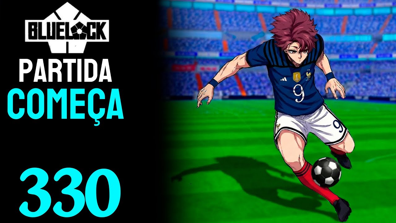 A PARTIDA COMEÇA ! | BLUE LOCK - CAPÍTULO 330 | DUBLADO