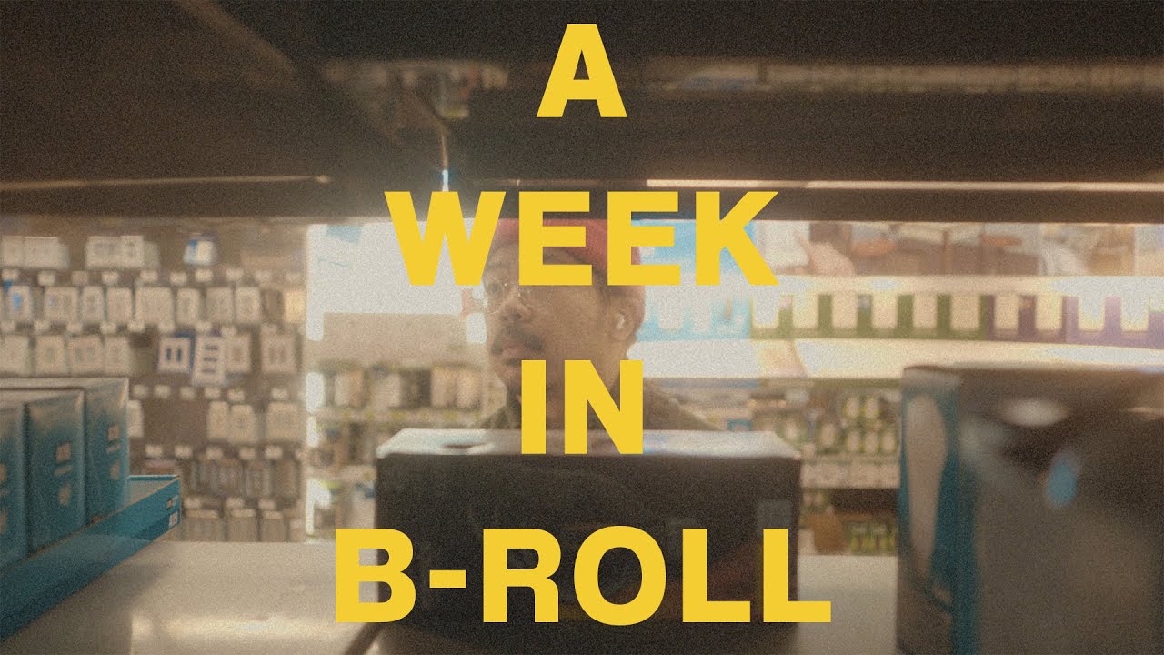 a week in b-roll