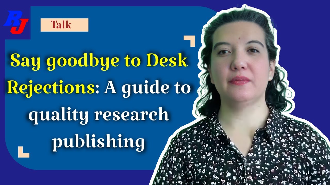 Say goodbye to desk rejections: A guide to quality research publishing | Researchersjob