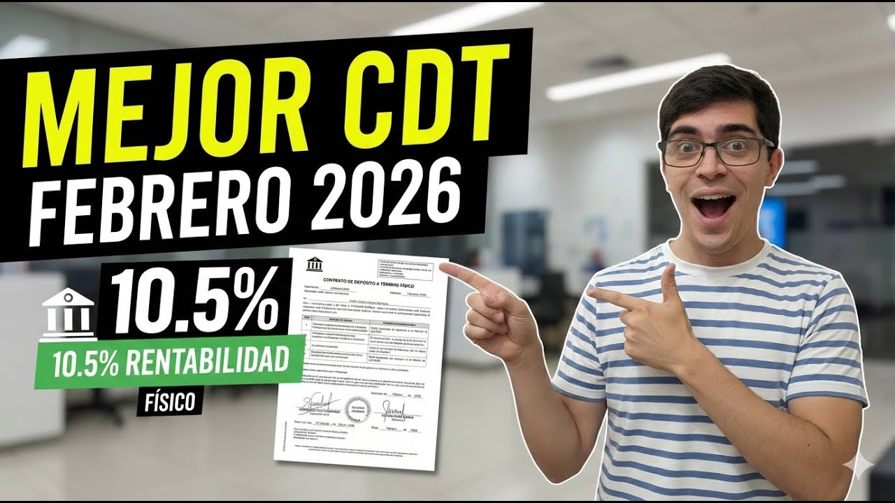 Los MEJORES CDT en COLOMBIA Febrero 2026 