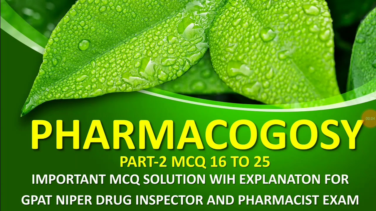 PHARMACOGNOSY IMPORTANT MCQ SOLUTION PART-2 MCQ 16 to 25