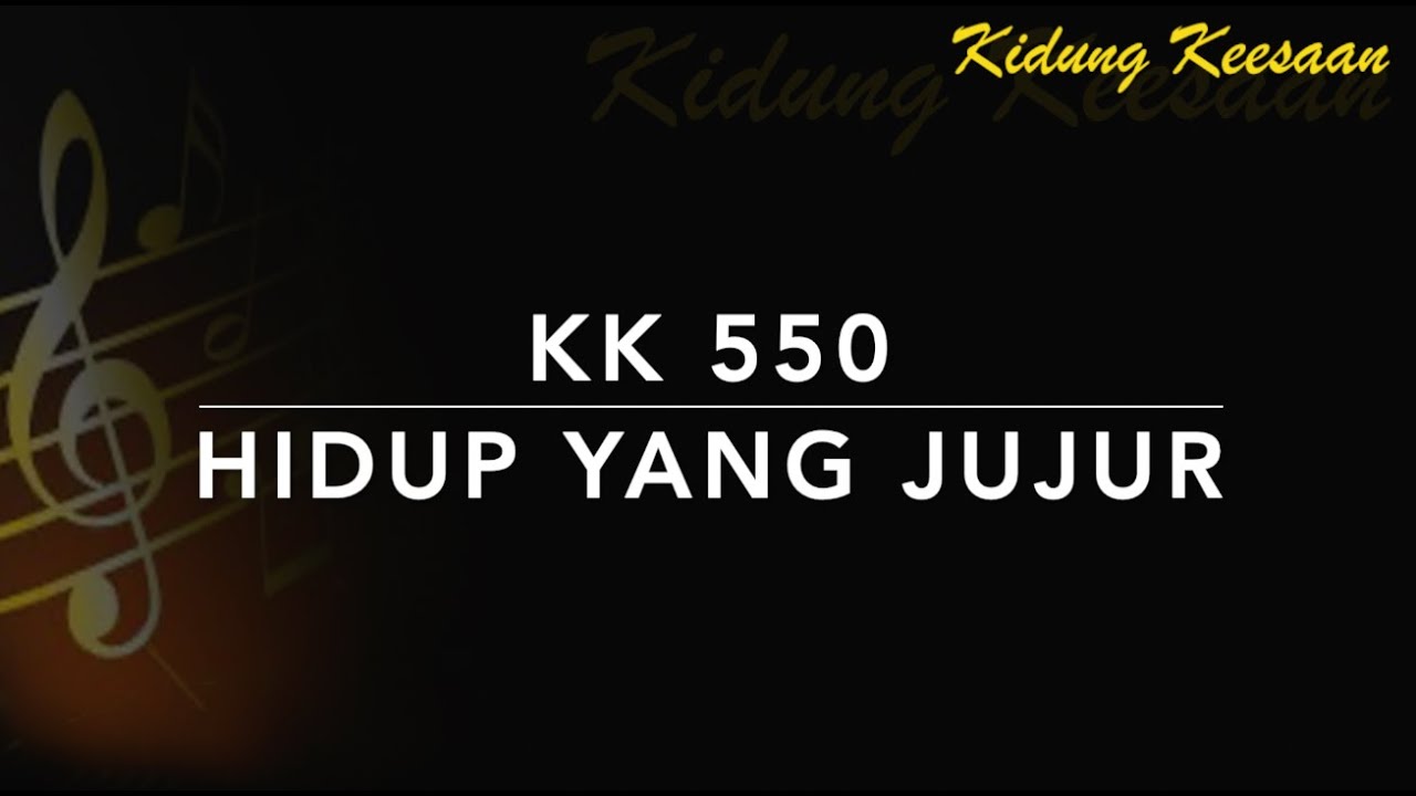 KK 550 Hidup yang Jujur (Living For Jesus) -  Kidung Keesaan