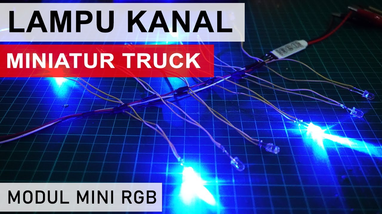 Cara Membuat Lampu Kanal Miniatur Truck Dengan Modul Mini RGB