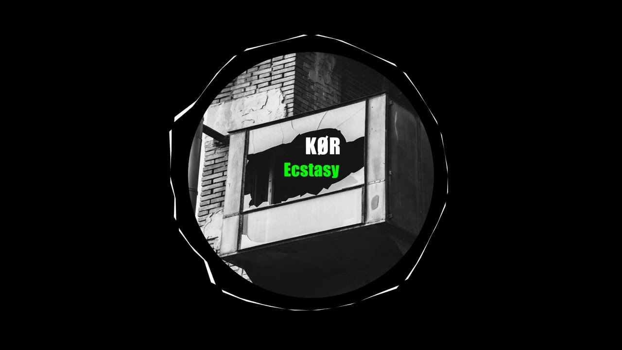 KØR - Ecstasy (Original Mix)