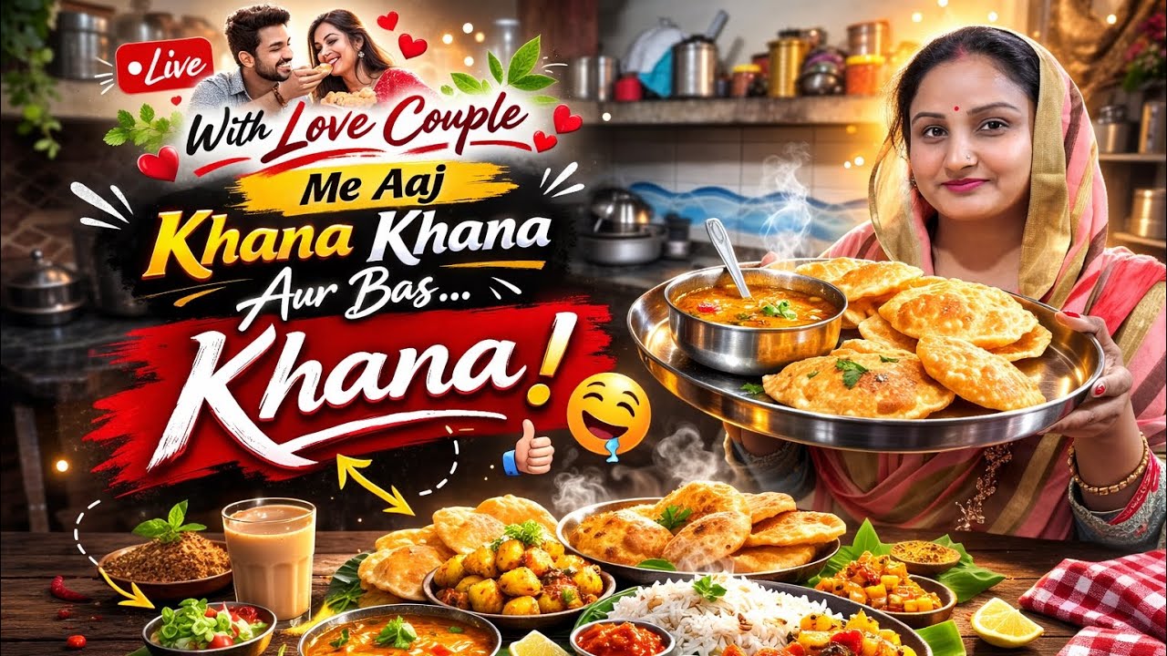 Live With Love Couple me aaj khana khana aur bas khana!