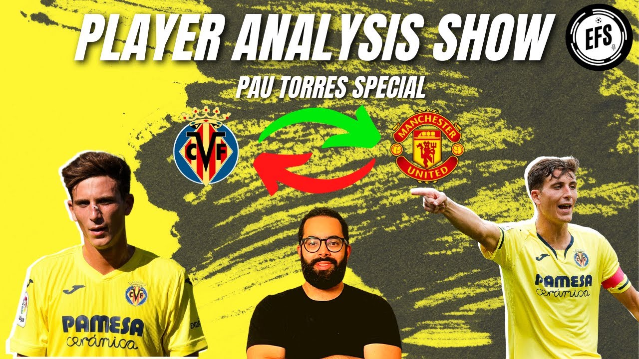PAU TORRES to Join MUFC? | Ten Hag Wants the Spanish Star!