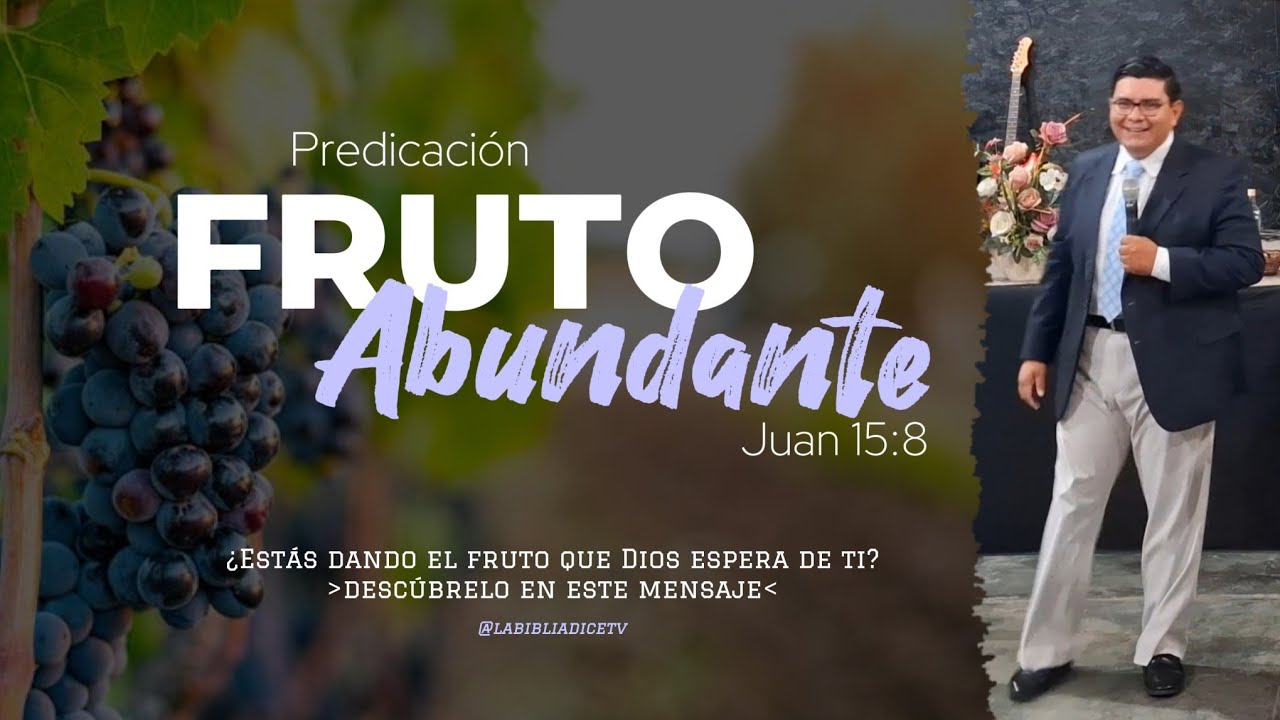 FRUTO ABUNDANTE | Juan 15:8 | Predicación Cristiana