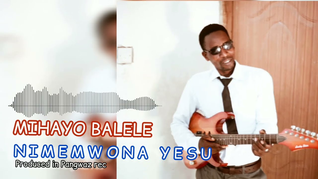 Mihayo Balele-Nimemwona Yesu(Official music Audio )