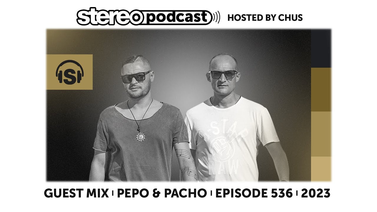 PEPO & PACHO | Stereo Productions Podcast 536