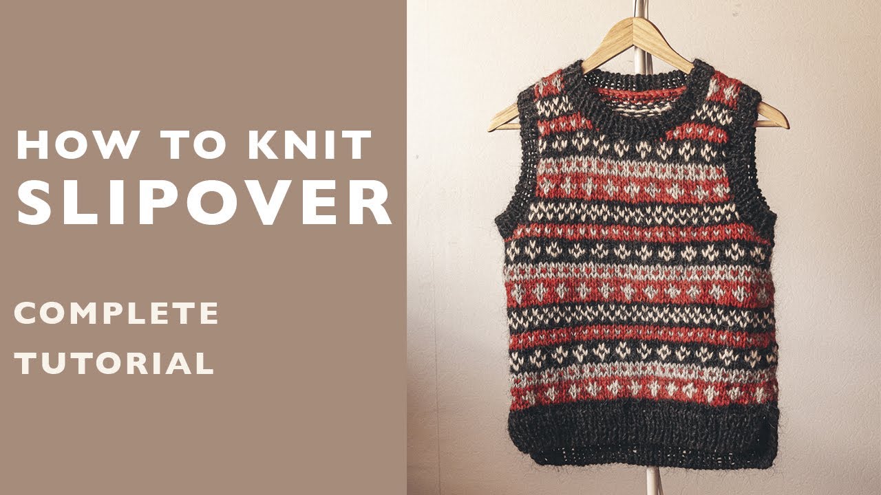 How to knit a Slipover