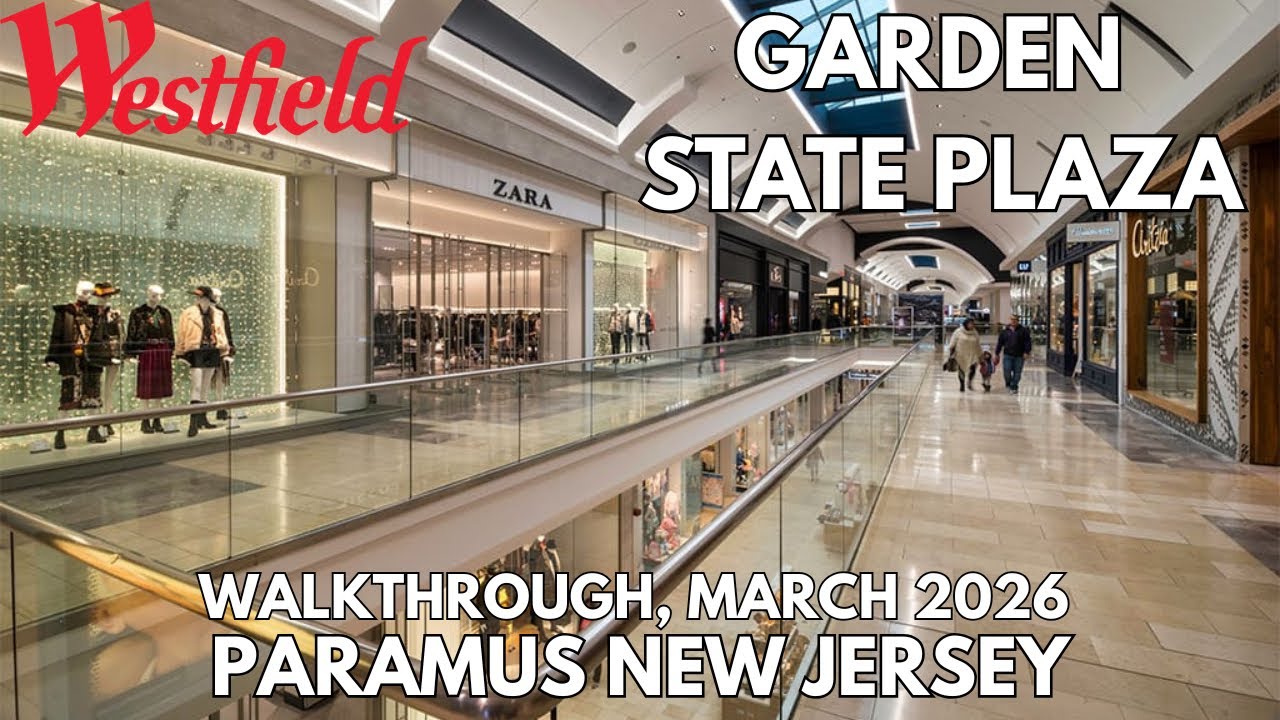 Westfield: Garden State Plaza Mall Walkthrough - March 5, 2026