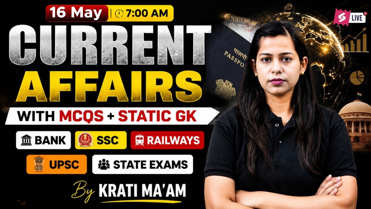 Current Affairs Today | 16 May 2026 Current Affairs | Daily Current Affairs by Krati Mam