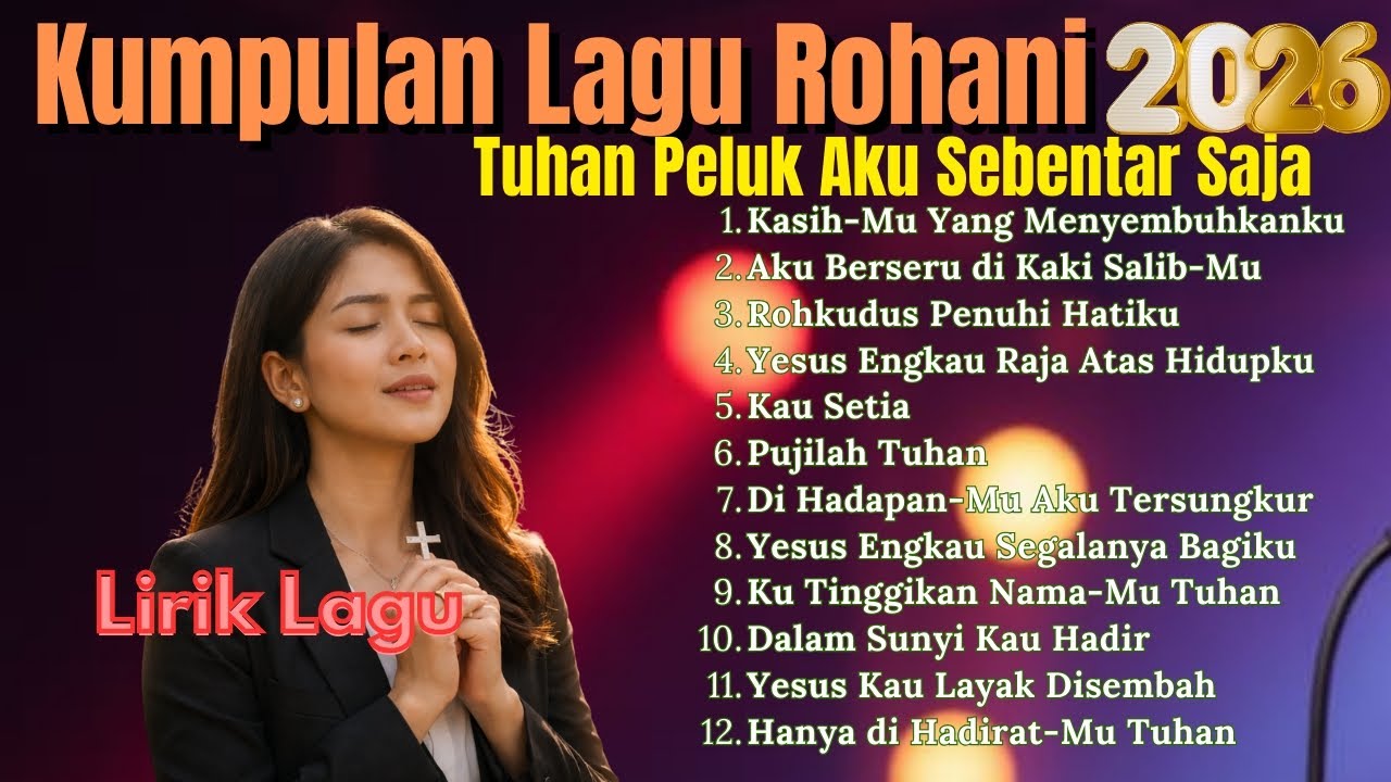 Lagu Rohani Kristen Menuntun Jiwa Kepada Jalan Tuhan || Album Rohani | Kasih-Mu Yang Menyembuhkanku