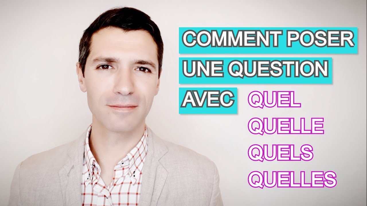 Français A2 B1 | L'adjectif interrogatif QUEL (version longue)