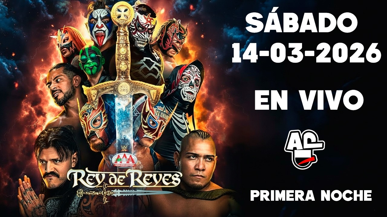 🟢 REY DE REYES -- LUCHA LIBRE AAA -- EN VIVO | SÁBADO 14 MARZO 2026 | PRIMERA NOCHE DEL EVENTO
