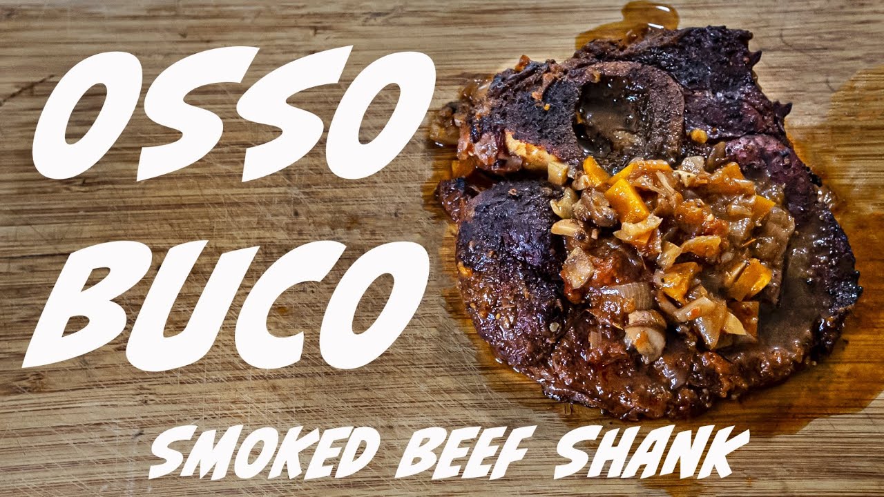 SMOKED OSSO BUCO  -  how to smoke beef shank