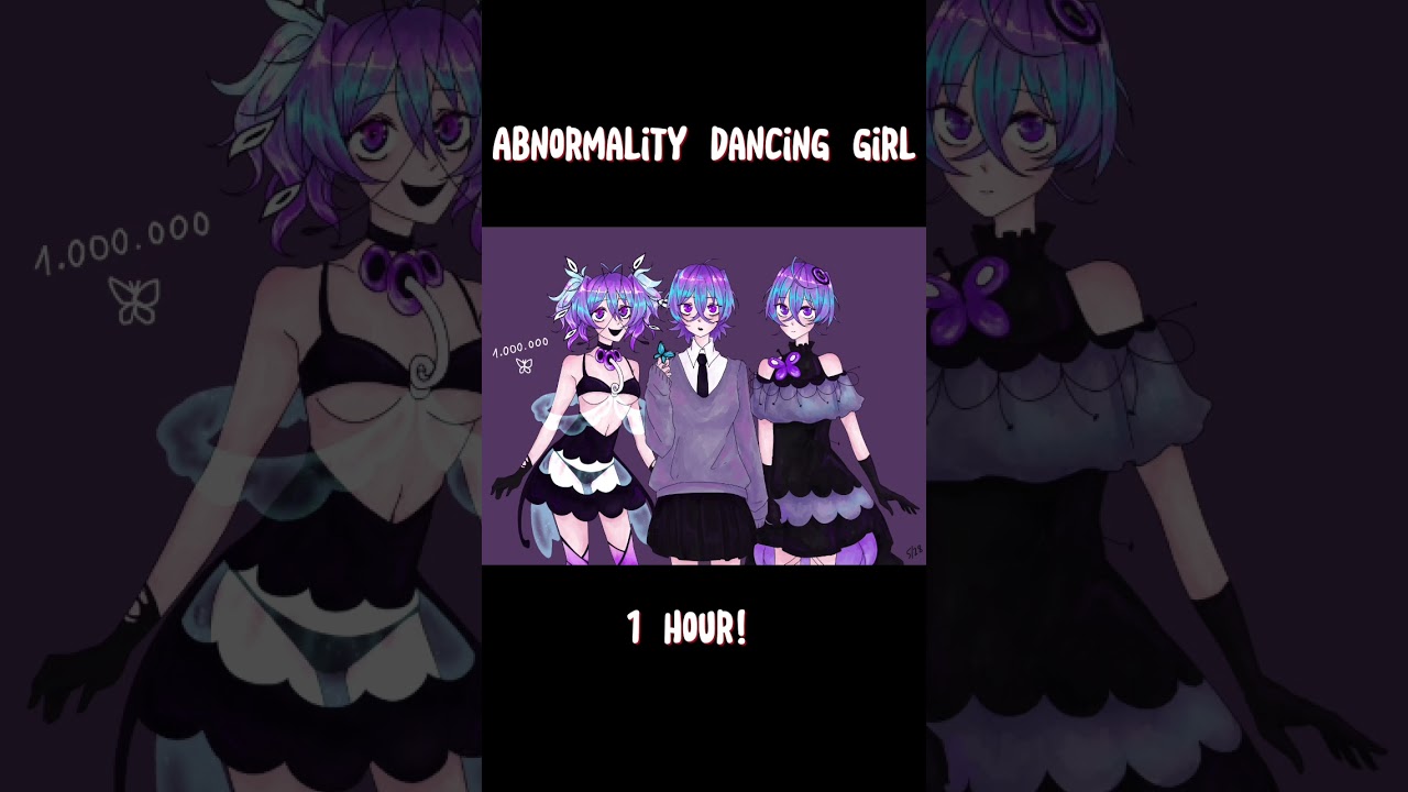 Abnormality dancing girl 1 hour