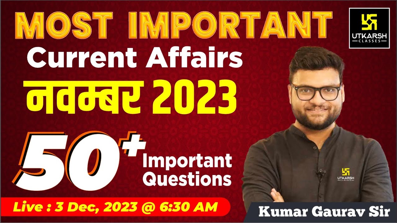 November 2023 Current Affairs Revision | 50+ Most Important Questions By Kumar Gaurav Sir