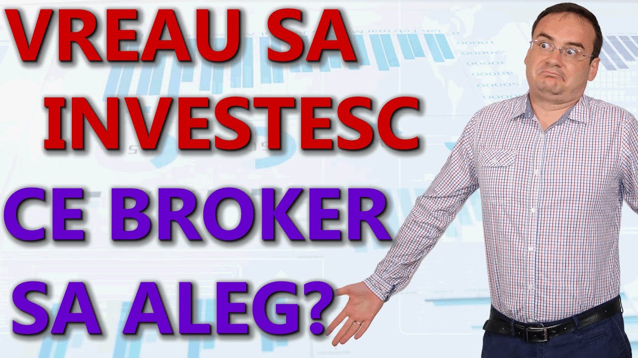 Vreau sa investesc la bursa - ce broker sa aleg?