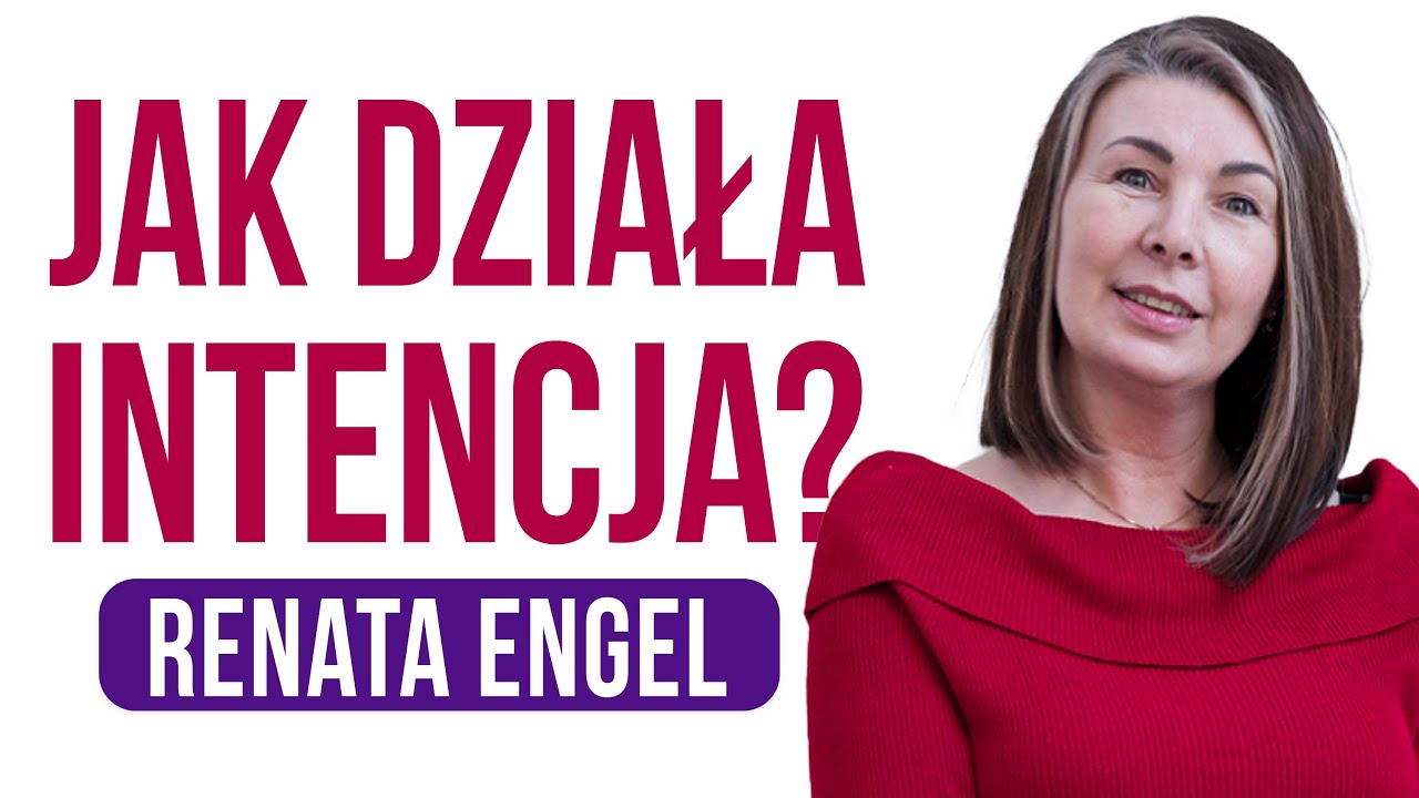 Czym jest i jak działa intencja? - Renata Engel. [ep.123]