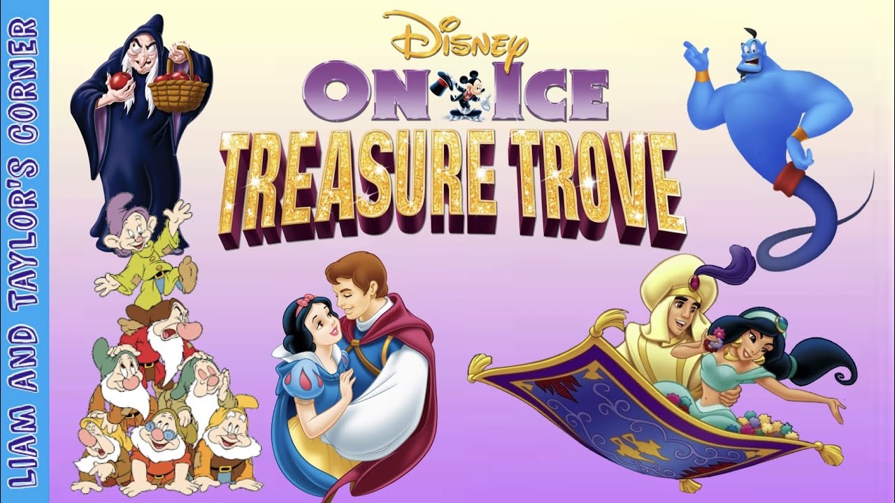 DISNEY ON ICE Treasure Trove: Snow White and the Seven Dwarves, Aladdin | Liam and Taylor's Corner