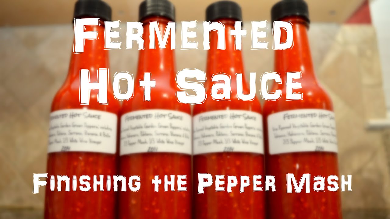 Homemade Fermented Hot Sauce - Finishing the Pepper Mash - Part 2 of 2